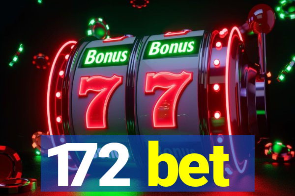 172 bet